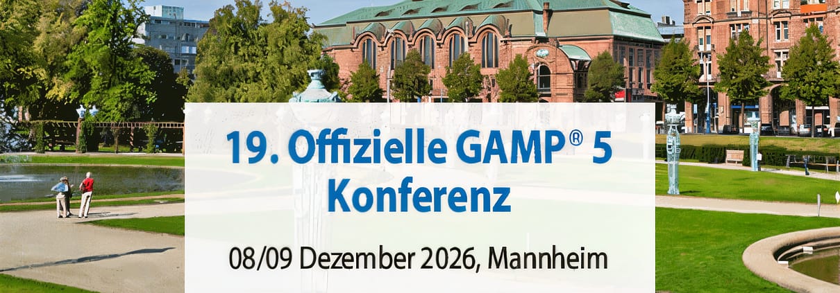 19. Offizielle GAMP 5 Konferenz - 8.-9. Dezember 2026 Mannheim
